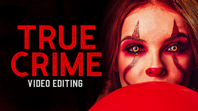 I will make true crime video, youtube content and documentary